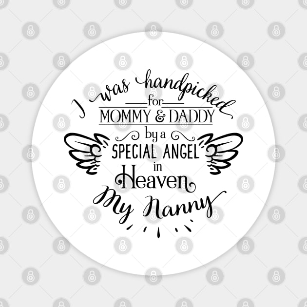 I Was Handpicked for Mommy & Daddy by a Special Angel in Heaven - My Nanny Magnet by unique_design76